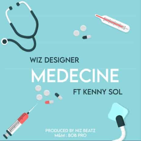 Wiz Designer ft Kenny Sol - Medecine MP3 Download Surfacing with Kenny Sol, Wiz Designer hits with a new incendiary song, “Medecine”.