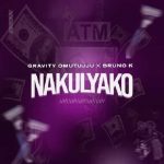 Nakulyako by Gravity ft Bruno K MP3 Download Gravity Omutujju debuts with Bruno K erupting into the music arena with “Nakulyako”.