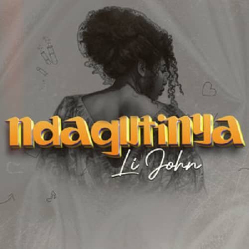 Li John Ndagutinya MP3 Download Li John bursts forth with “Ndagutinya,” a new radiant work of absolute greatness. Ndagutinya by Li John MP3