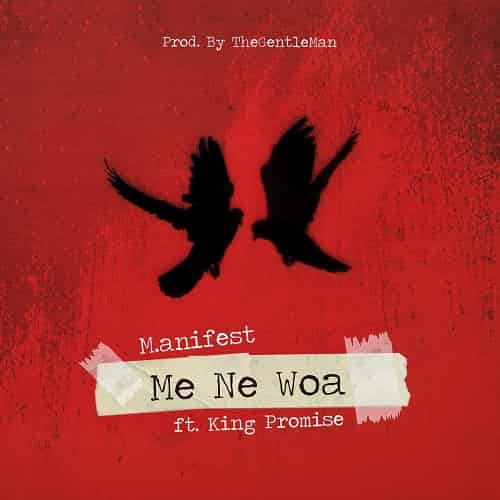 King Promise Me Ne Woa MP3 Download It’s TueSLAY, and while we ought to find comfort, here's: M.anifest - Me Ne Woa ft. King Promise.