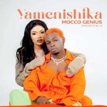 Mocco Genius ft Nandy Yamenishika Remix MP3 Download Mocco Genius debuts with Nandy erupting into the music arena with “Yamenishika Remix”.