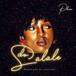 Phina Do Salale MP3 Download Saraphina Michael alias Phina bestows us with her most recent song, "Do Salale."
