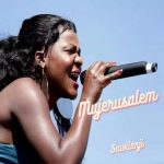 Suwilanji Jerusalem MP3 Download It’s ThurSLAY, and while we ought to find comfort, here is your fave: Mu Jerusalem by Suwilanji.