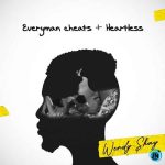 Every Man Cheats MP3 Download Wendy Shay makes a ripple effect in the genre of Ghanaian music with a new trip on "Everyman Cheats".