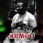 Kumoo MP3 Download It’s WedneSLAY, and while we ought to find comfort, here's your fave: Kumoo (Reggae Fest Riddim) by African Child.