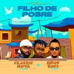 Classic Nova Filho de Pobre MP3 Download Classic Nova cuts the suspense by joining hands with Sidof Davi on “Filho de Pobre (TE-TE-TE)".
