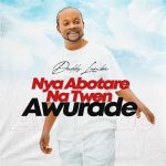 Daddy Lumba Nya Abotre MP3 Download Daddy Lumba steps up his game with another 2023 voyage on “Nya Abotare Na Twen Awurade”.