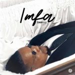 Dan Lu Imfa MP3 Download Working on a phenomenal 2023 tune for the most contemporary huge song "Imfa" helps Dan Lu alleviate fans' pressure.