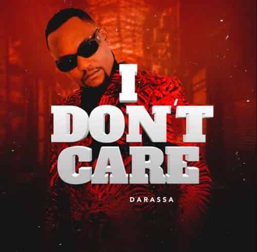 Darassa I don't Care MP3 Download Darassa fosters “I don't Care,” a new scalding hip hop song that is completely immersed in sheer excellence.