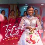 INDIRA Tout Sauf La Honte MP3 Download INDIRA makes a ripple effect in the genre of music with a new trip on “Tout Sauf La Honte”.