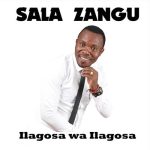 Sala Zangu Zote MP3 Download It’s TueSLAY, and while we ought to find comfort, here is your fave: Sala Zangu by Ilagosa Wa Ilagosa.