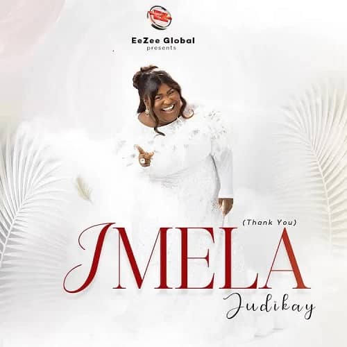 Judikay Imela MP3 Download Judikay splashes the Gospel music scene with a debut voyage on the musical cruise named, “Imela”.