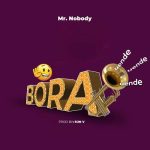 Mr Nobody Tz Bora Uende MP3 Download Mr. Nobody Tz makes a ripple effect in the genre of music with a new trip on "Bora Uende".