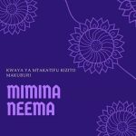 Mimina Neema MP3 Download It’s SaturYAY, and while we ought to find comfort, here's your fave: Mt. Kizito Makuburi - Mimina Neema.