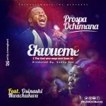 Ekwueme MP3 Download It’s SunYAY, and while we ought to find comfort, here's your fave: Prospa Ochimana - Ekwueme ft. Osinachi Nwachukwu.
