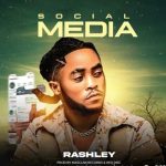 Rashley Social Media MP3 Download Rashley seamlessly spans out “Social Media,” a new revitalizing and therapeutic song to listen to.