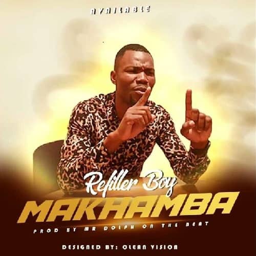 Refiller Boy Makhamba MP3 Download Refilla Boy makes a ripple effect in the genre of music with a new trip on "Makhamba".