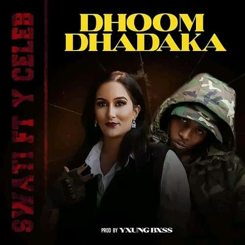 Swati ft Y Celeb Dhoom Dhadaka MP3 Download Complementing the tune with her signature catchy melody, Swati collaborates with Y Celeb