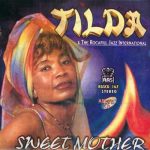 Sweet Mother MP3 Download by Tilda It’s FriYAY, and while we ought to find comfort, here's: TILDA - Sweet Mother I No Go Forget You.