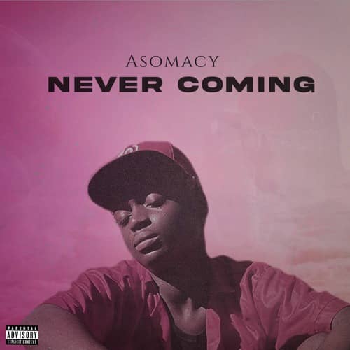 Never Coming by Asomacy MP3 Download Asomacy makes a ripple effect in the genre of music with a new trip on “Never Coming”.