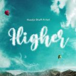 Kwadjo Shaft Higher MP3 Download Coming up with KsK, Kwadjo Shaft fosters “Higher,” a new scalding song immersed in sheer excellence.