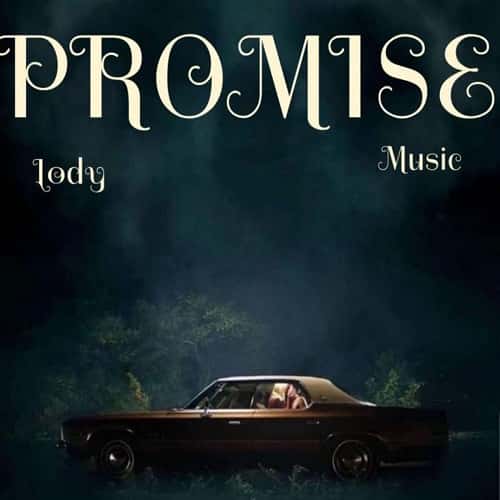 Lody Music Promise MP3 Download Lody Music splashes the music scene with a 2021 voyage on an impressive musical cruise, “Promise”.