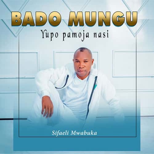 MUNGU YUPO by Guardian Angel ft Sifaeli Mwabuka MP3 Download In “MUNGU YUPO,” Sifaeli Mwabuka calls upon the star power of Guardian Angel.