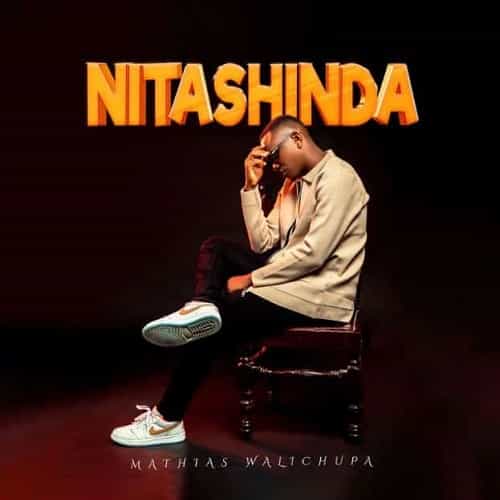 Mathias Walichupa Nitashinda MP3 Download Mathias Walichupa makes a ripple effect in the genre of music with a new trip on "Nitashinda".