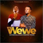 Mathias Walichupa Ni Wewe MP3 Download It’s WedneSLAY, and while we ought to find comfort: Ni Wewe by Mathias Walichupa ft. Godfrey Steven.