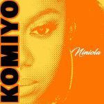 Niniola Komiyo MP3 Download Following the successful release of her smash single "ALL EYES ON ME", the Queen Of Afro-House, NINIOLA, is back again