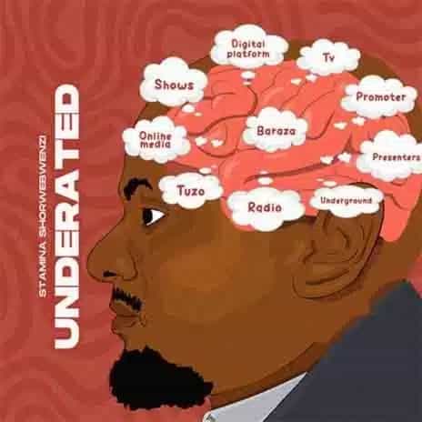 Stamina Underrated MP3 Download Stamina Shorwebwenzi bestows us with an impressive latest song, “Underated,” which is sure to fascinate fans.