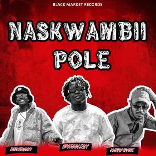 Naskwambii Pole MP3 Download iPhoolish breaks the tension by seamlessly integrating his hands with Fathermoh and Harry Craze.