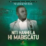 Mabermuda Mabiscatu MP3 Download Mabermuda makes a ripple effect in the genre of music with a new trip on “Niti Hanyela Hi Mabiskatu”.