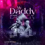 My Daddy My Daddy MP3 Download It’s MonYAY, and while we ought to find comfort: My Daddy My Daddy by Lawrence Oyor ft Sunmisola Agbebi.