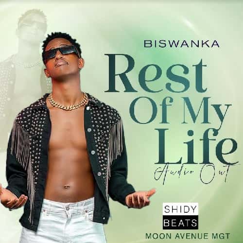 Rest Of My Life by BISWANKA MP3 Download BISWANKA makes a ripple effect in the genre of music with a new trip on "Rest Of My Life".