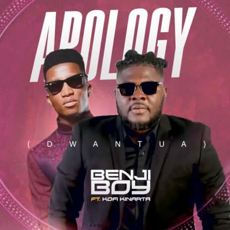 Benji Boy ft Kofi Kinaata Apology MP3 Download BenjiBoy debuts with Kofi Kinaata erupting into the music arena with "Apology (Dwantua)".