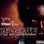 Yegyinamu by Sobah MP3 Download IamTrayDBeatz makes a ripple effect in the genre of music with a new trip on “Yegyinamu ft Sobah King”.