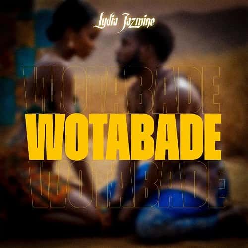 Wotabade by Lydia Jazmine MP3 Download Lydia Jazmine bursts forth with “Wotabade,” an impressive new radiant work of absolute greatness.