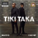 Macky 2 ft Chef Tiki Taka MP3 Download Macky 2 trades bars with Chef 187 on an explosive hip-hop record tagged "Tiki Taka".