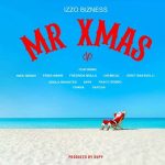 Mr Christmas Izzo Bizness MP3 Download Rapcha, Frida, Nikki, Fredrick, Chemical, Orbit, Appy, Cholo, Rasco, Fivara “Mr. X Mas (V).