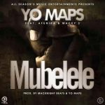 Yo Maps ft Afunika Mubelele MP3 Download It’s MonYAY, and while we ought to find comfort: Mubelele by Yo Maps ft. Afunika & Macky 2.