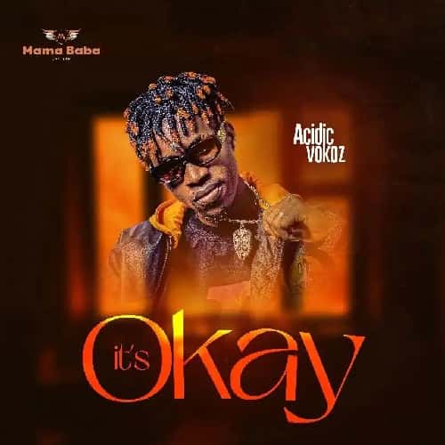 Acidic Vokoz - It's Okay It's Okay by Acidic Vokoz MP3 Download Acidic Vokoz splashes the music scene with a 2024 voyage on the musical cruise named, “It is Okay”.