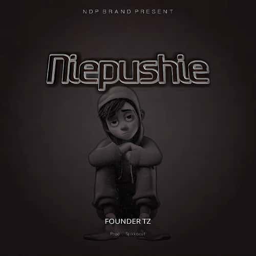 Founder Tz - Niepushie MP3 Download Founder Tz fosters “Niepushie,” a radiating new scalding song immersed in sheer excellence.
