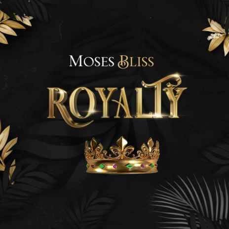 You are Royalty by Moses Bliss MP3 Download It’s TueSLAY, and here’s: Moses Bliss - Royalty (Dedicated to Pastor Chris Oyakhilome).