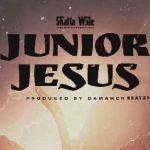 Shatta Wale Junior Jesus MP3 Download - Accomplished Ghanaian dancehall performer, Shatta Wale, shares this scorching new soundtrack.