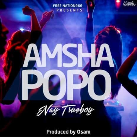 Nay Amsha Popo MP3 Download It’s ThurSLAY, and while we ought to find comfort, we bring onboard your fave: Amsha Popo by Nay Wa Mitego.
