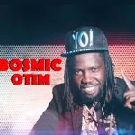 Bosmic Otim Songs MP3 Download It’s FriYAY, and while we ought to find comfort, we choose to bring onboard your fave: Bosmic Otim Songs.