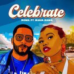 Roma ft Maua - Celebrate MP3 Download - Complementing the tune with his signature catchy melody, “Celebrate,” Viva Roma stars Maua Sama.
