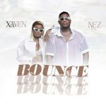 Xaven ft Nez Long Bounce MP3 Download Xaven and Nez Long have kicked off the year 2024 with a warm feeling, underlined “Bounce”.