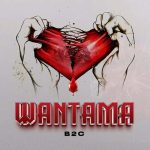 Wantama by B2C MP3 Download - B2C makes a ripple effect in the genre of music with a new trip on "Wantama," the most frightening musical cruise.